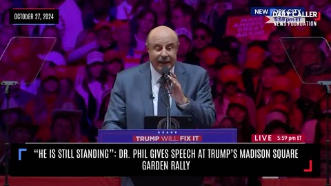 "He Is Still Standing": Dr. Phil Gives Speech At Trump's Madison Square Garden Rally