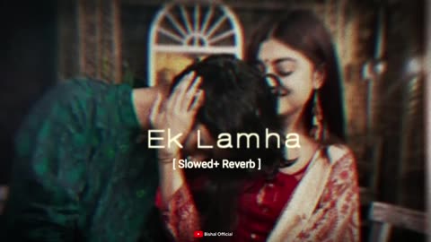 ek lamhaa song