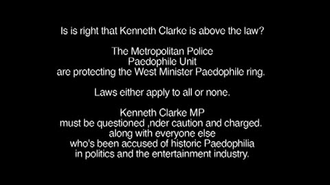 Metropolitan Police Paedophile Unit say Ken Clarke MP is above the law