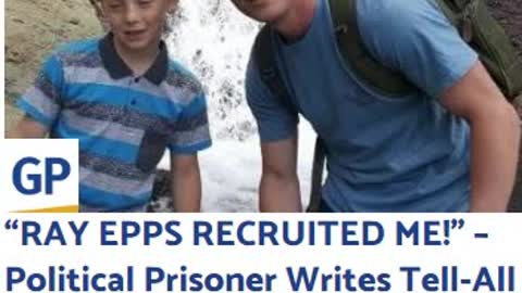 BOOM BOOM BOOM SHOCKING TRUTH “RAY EPPS RECRUITED ME!” – Political Prisoner Writes Tell-All Letter From Prison About His Experience with the Notorious Operative Ray Epps