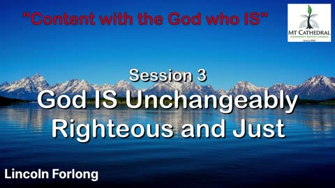 Session 3 - God Is Unchangeably Righteous and Just
