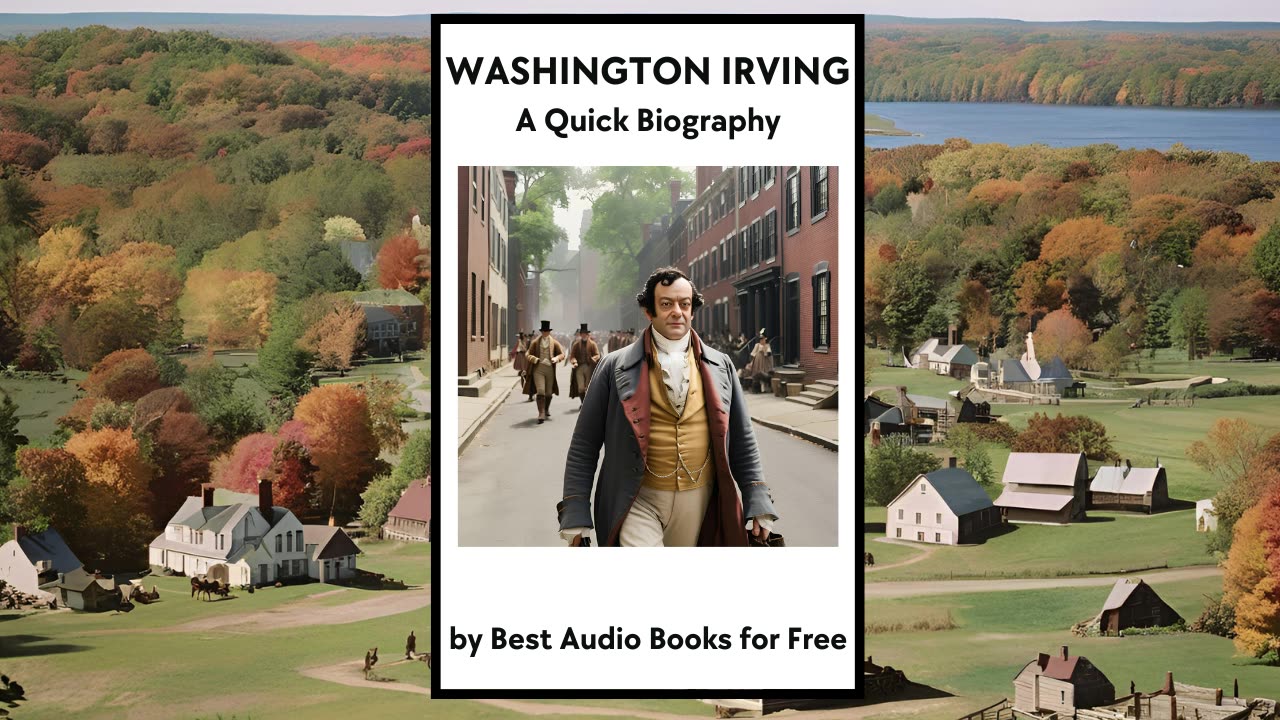 A Life Sketch and Quick Biography of Washington Irving