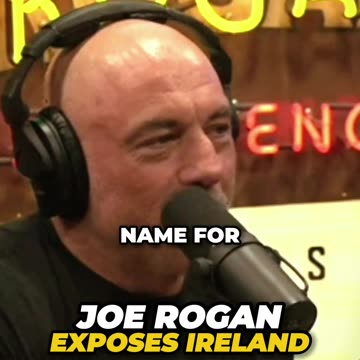 Joe Rogan Exposes Ireland