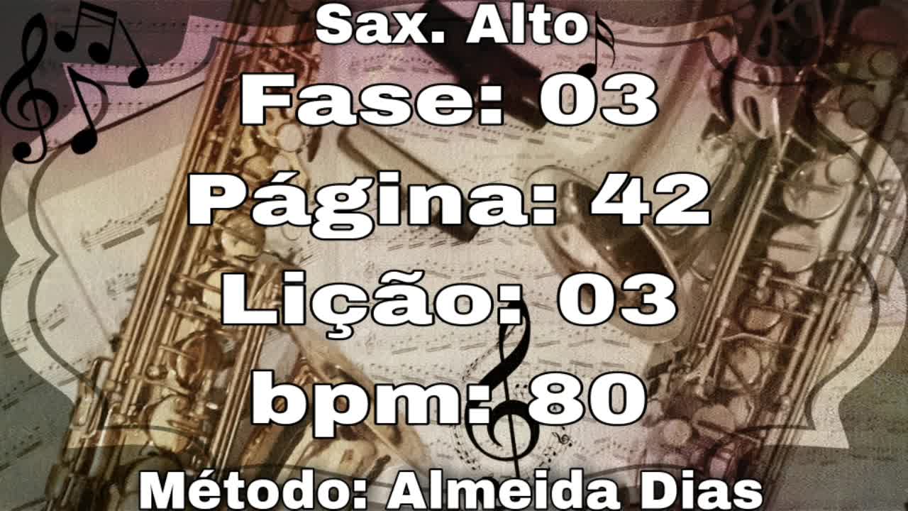 Fase: 03 Página: 42 Lição: 03 - Sax. Alto [80 bpm]