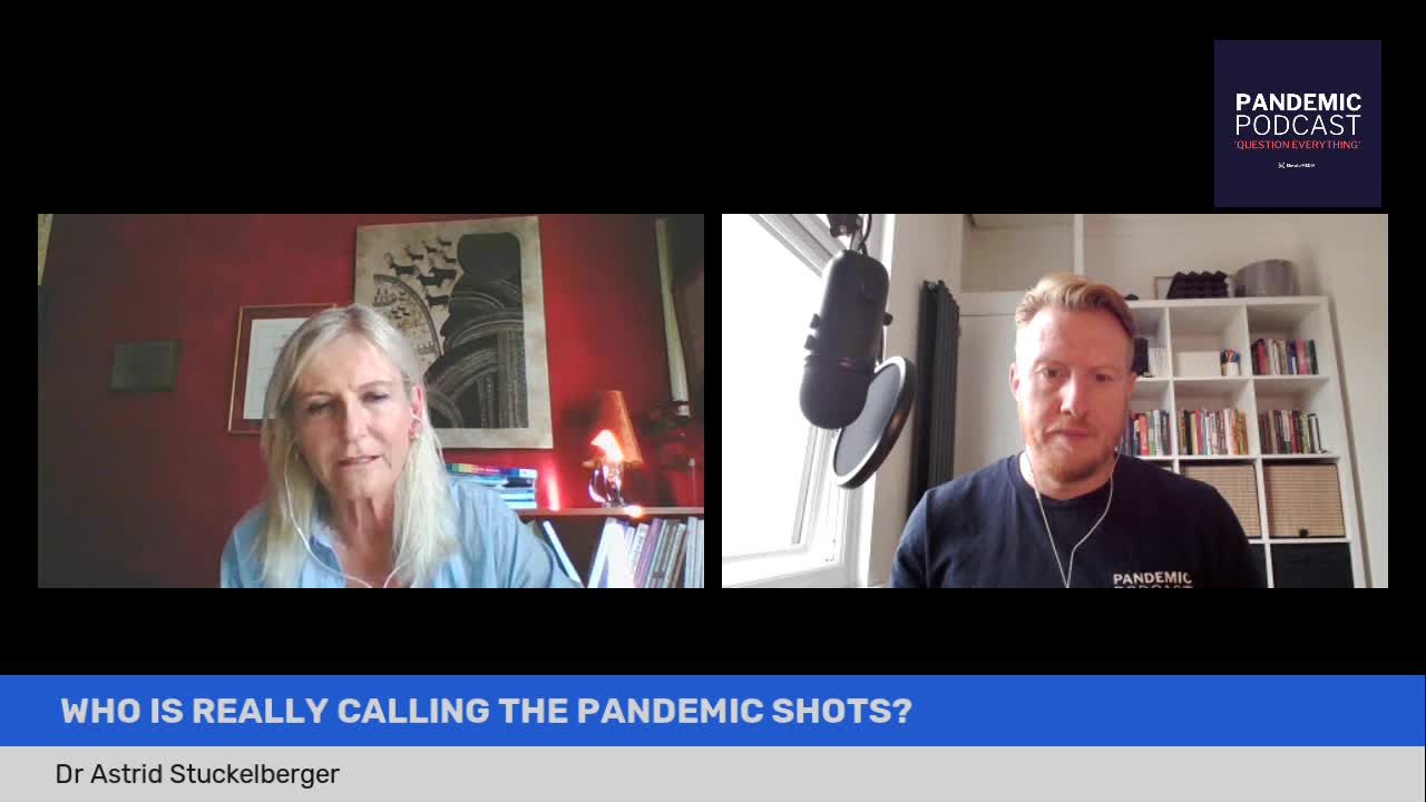 WHO IS REALLY CALLING THE PANDEMIC SHOTS? with WHO whistleblower Dr Astrid Stuckelberger
