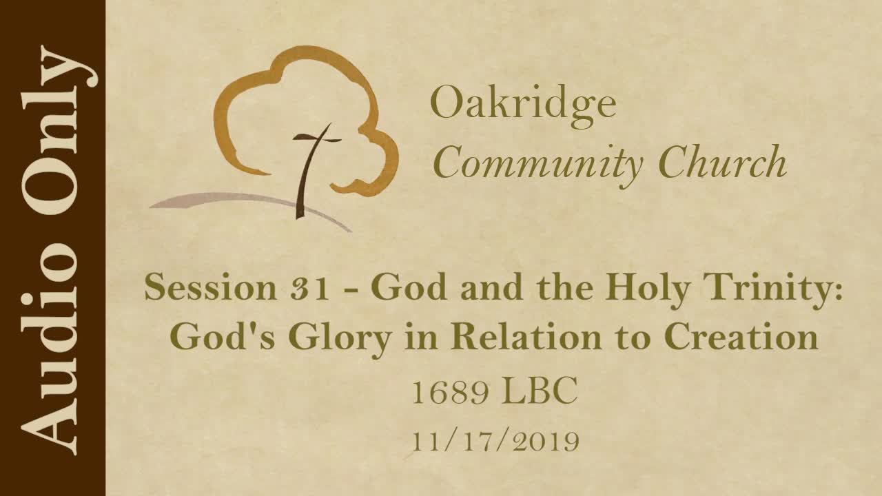 1689 Session 31 - God and the Holy Trinity - God's Glory in Relation to Creation