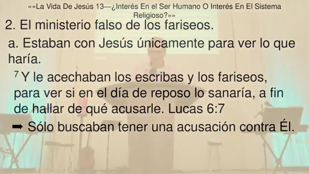 La Vida De Jesús 13—¿Interés En el Ser Humano O Interés En El Sistema Religioso?