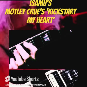 Isamu’s MOTLEY CRUE'S 'KICKSTART MY HEART