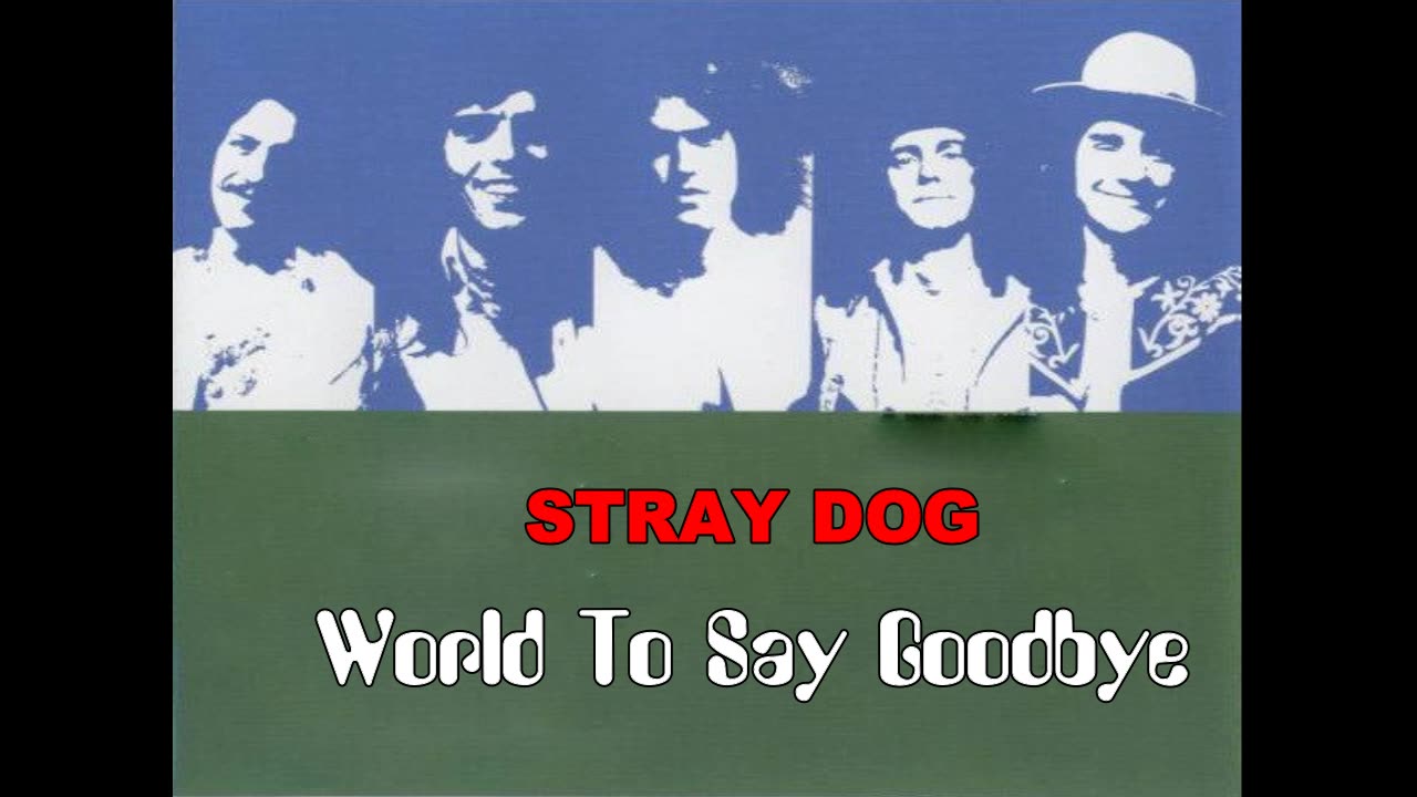 STRAY DOG - World To Say Goodbye - 1974