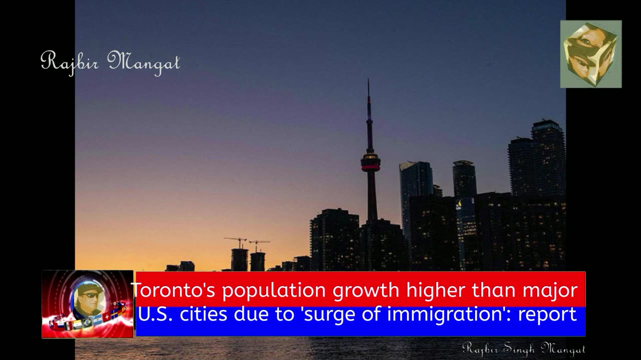 Toronto's population growth higher than major U.S. cities due to 'surge of immigration': report