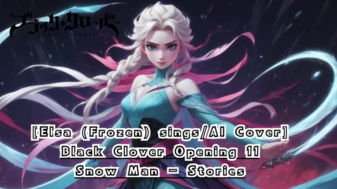 [Elsa (Frozen) sings/AI Cover] Black Clover Opening 12 TOMORROW X TOGETHER - Everlasting Shine