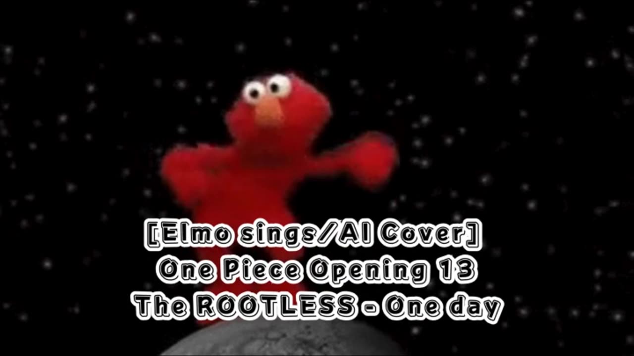 [Elmo sings/AI Cover] One Piece Opening 13 The ROOTLESS - One day