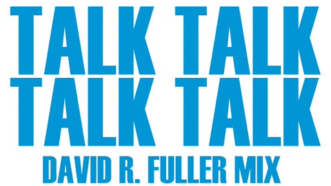 Talk Talk - Talk Talk (David R. Fuller Mix)