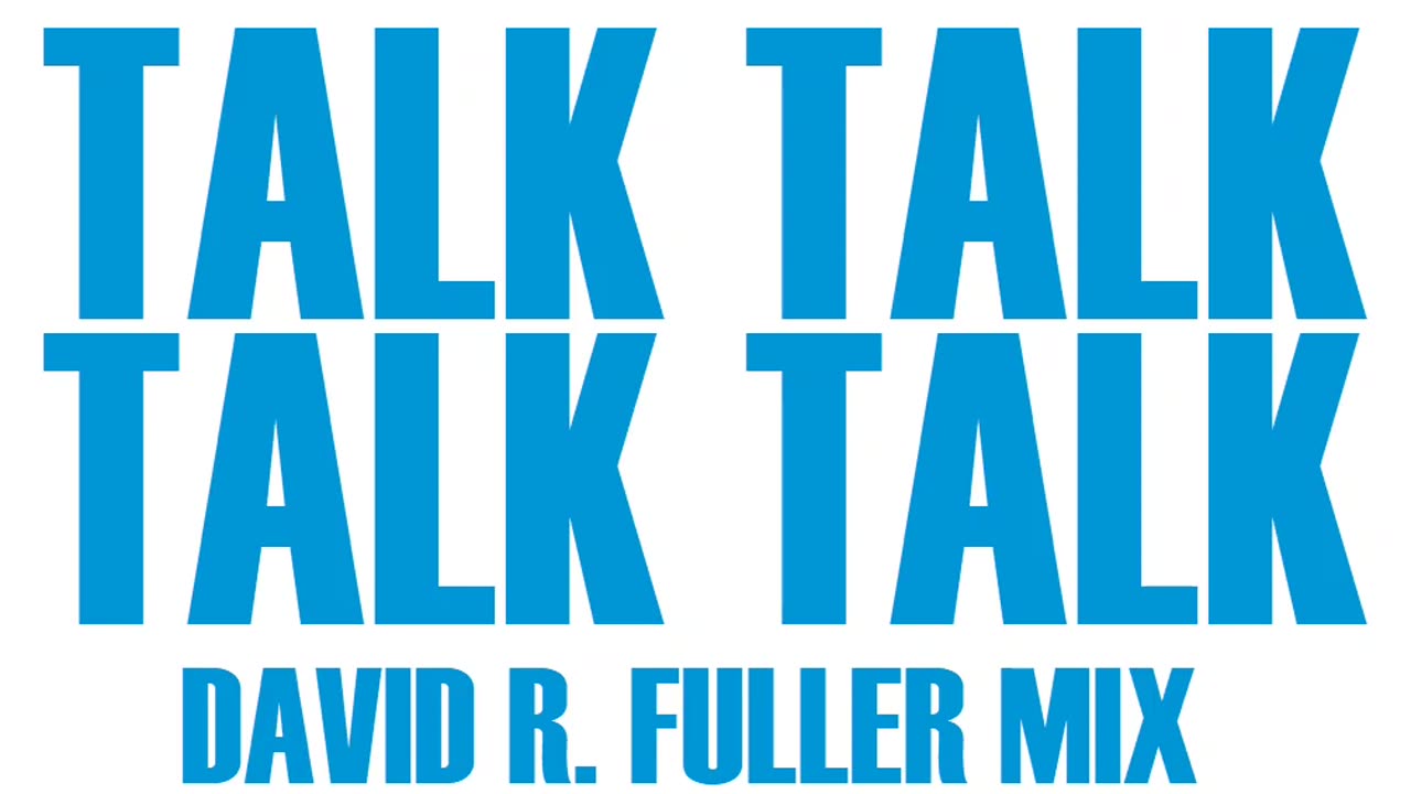 Talk Talk - Talk Talk (David R. Fuller Mix)