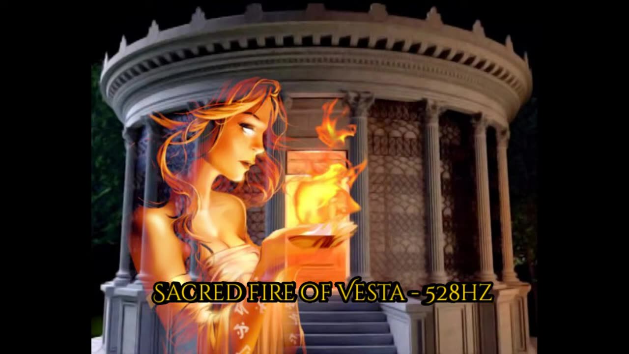 Sacred fire of Vesta (528Hz) - Mysterious Tone of the Gods