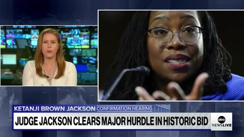 Judge Ketanji Brown Jackson clears major hurdle in historic bid _ ABCNL