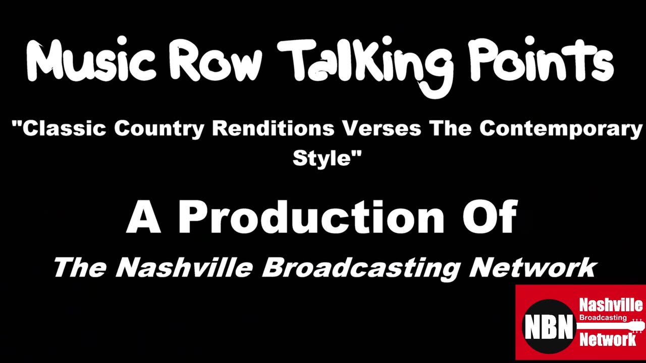 Music Row Talking Points - Classic Country Renditions Verses The Contemporary Style