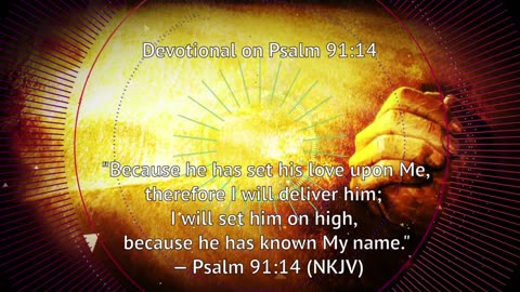Devotional on Psalm 91:14