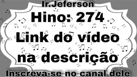 Hino: 274 - Hinário N°5 - Ir.Jeferson