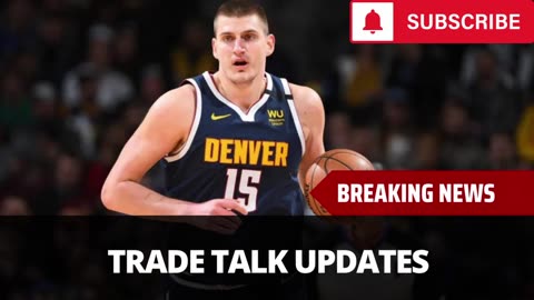 Nuggets Refused To Include These Players In Trade Talks