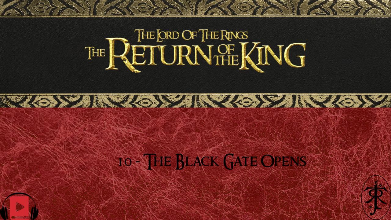 10 - The Black Gate Opens