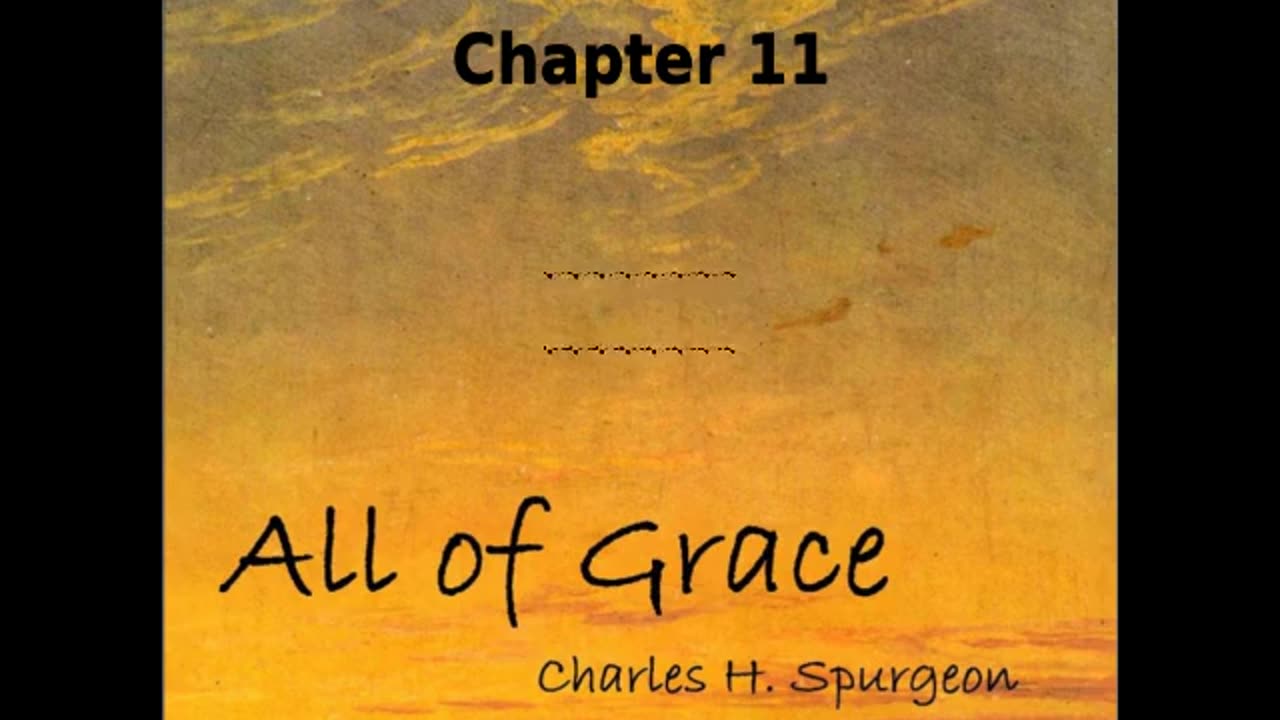 🙏️ All of Grace by Charles H. Spurgeon - Chapter 11