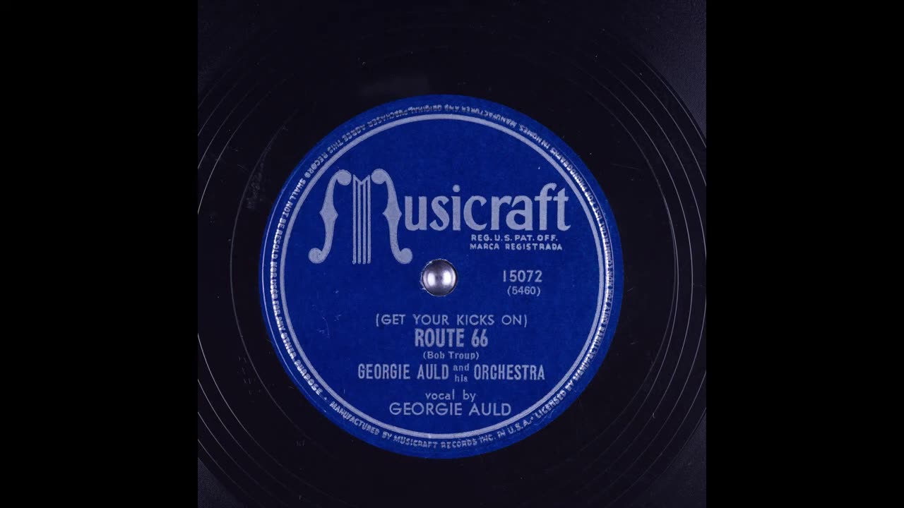 (Get Your Kicks) On Route 66 By Georgie Auld and his Orchestra.