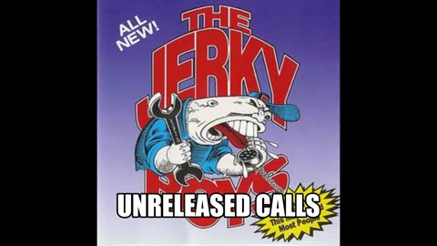 The Jerky Boys Unreleased Calls