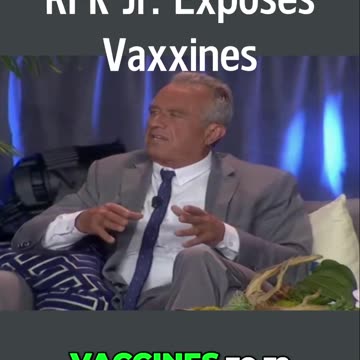 RFK Jr. Exposes Vaccines