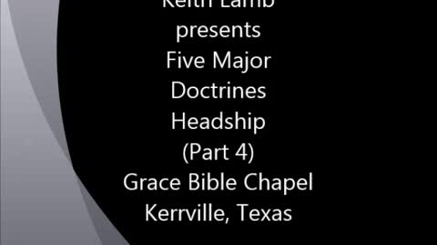 Keith Lamb presents Five Major Doctrines (Part 4) Headship 1983