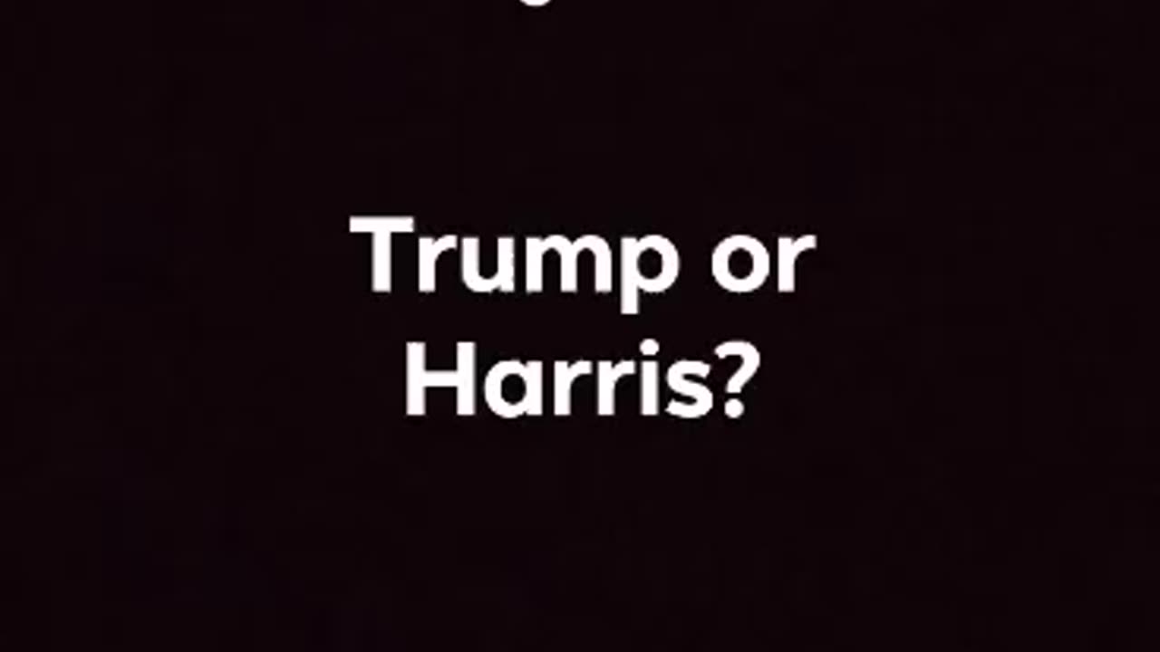 Trump or Harris