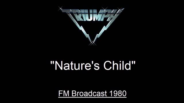 Triumph - Nature's Child (Live in Toronto, Canada 1980) FM Broadcast