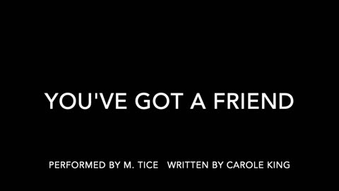 You've Got A Friend (Carole King)