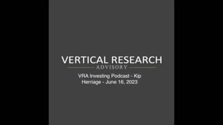 VRA Investing Podcast - Kip Herriage - June 16, 2023