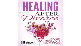 Healing After Divorce by Bill Vincent - Audiobook