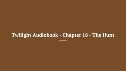 Twilight Audiobook - Chapter 18 - The Hunt