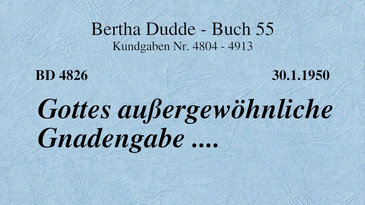 BD 4826 - GOTTES AUSSERGEWÖHNLICHE GNADENGABE ....