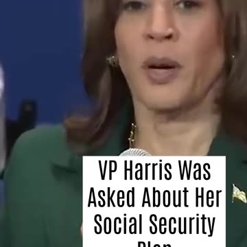 VP Harris Was Asked About Her Social Security Plan
