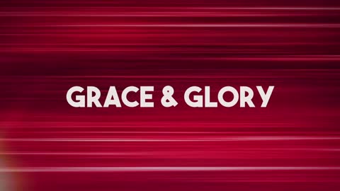 Grace & Glory: Nov. 5th, 2021