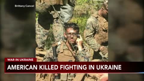 American killed fighting alongside Ukrainian forces in Ukraine Family