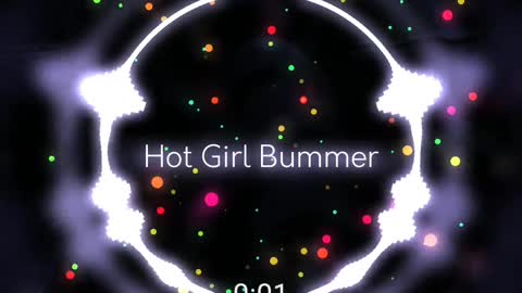 Electric music--Hot Girl Bummer