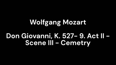 Don Giovanni, K. 527- 9. Act II - Scene III - Cemetry