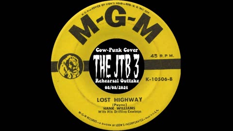 The JTB 3 - Lost Highway (Hank Williams Cover)