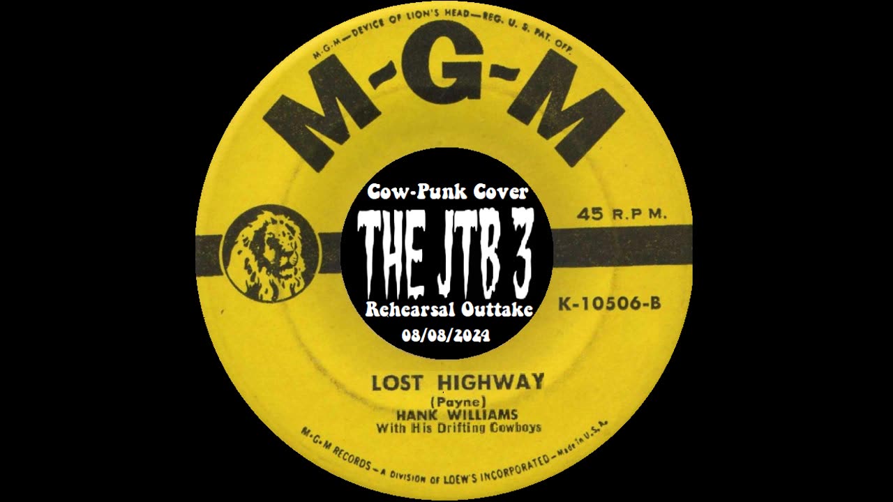 The JTB 3 - Lost Highway (Hank Williams Cover)