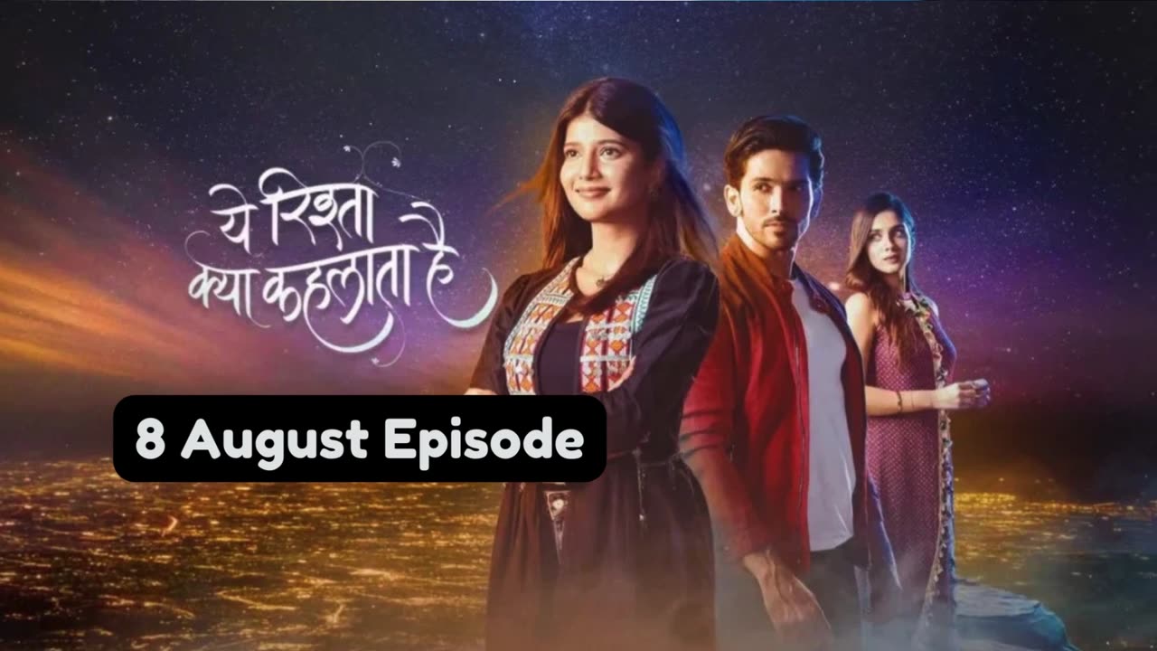 Yeh Rishta Kya Kehlata Hai 8th August 2024 Episode | YRKKH Today NEW PROMO