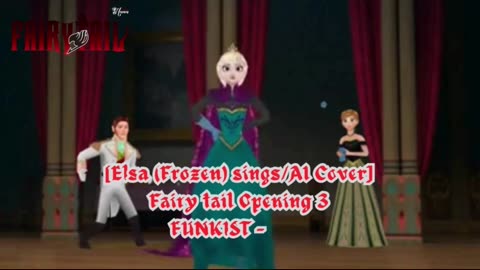 [Elsa (Frozen) sings/AI Cover] Fairy tail Opening 3 | FUNKIST - "ft."