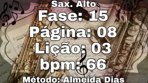 Fase: 15 Página: 08 Lição: 03 - Sax. Alto [66 bpm]