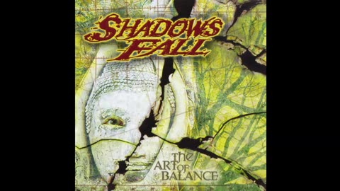 Shadows Fall - The Art Of Balance