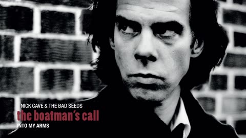 Nick Cave & The Bad Seeds , Into My Arms