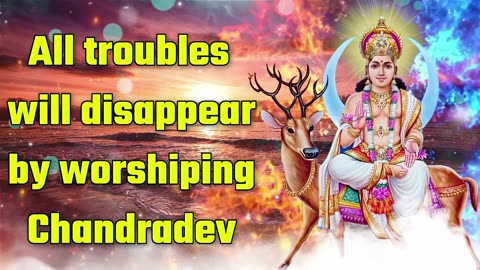 All Troubles Will Disappear By Worshipping Chandradev